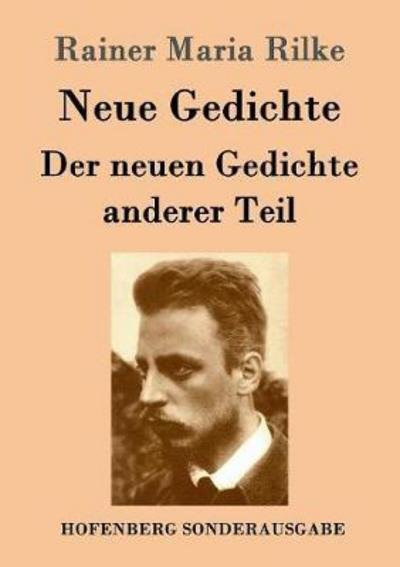 Neue Gedichte / Der neuen Gedicht - Rilke - Livres -  - 9783843082846 - 2 août 2016