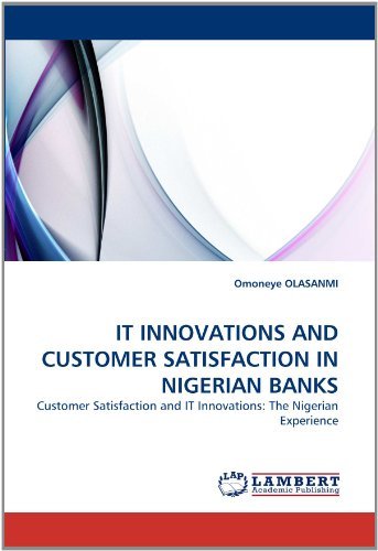 Cover for Omoneye Olasanmi · It Innovations and Customer Satisfaction in Nigerian Banks: Customer Satisfaction and It Innovations: the Nigerian Experience (Taschenbuch) (2010)