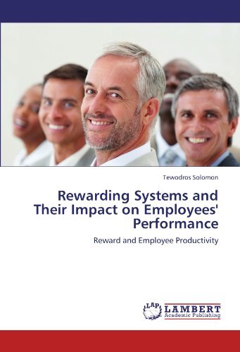 Cover for Tewodros Solomon · Rewarding Systems and Their Impact on Employees' Performance: Reward and Employee Productivity (Paperback Book) (2011)