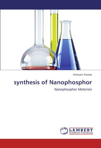 Cover for Ashwani Kumar · Synthesis of Nanophosphor: Nanophosphor Materials (Paperback Book) (2012)