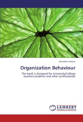 Cover for Dessalew Asratie · Organization Behaviour: the Book is Designed for University / College Teachers,students and Other Professionals (Paperback Bog) (2012)