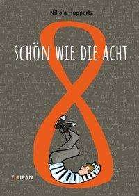Cover for Huppertz · Schön wie die Acht (Buch)