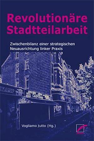 Cover for Vogliamo tutto · Revolutionäre Stadtteilarbeit (Paperback Book) (2022)