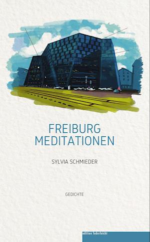 Cover for Sylvia Schmieder · Freiburg Meditationen (Buch) (2022)