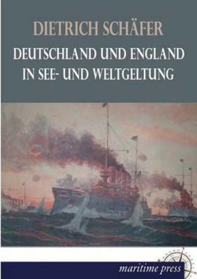 Cover for Dietrich Schaefer · Deutschland Und England in See- Und Weltgeltung (Paperback Book) [German edition] (2013)