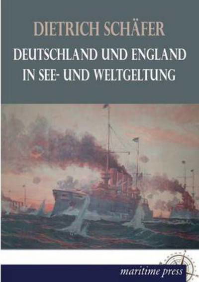 Cover for Dietrich Schaefer · Deutschland Und England in See- Und Weltgeltung (Pocketbok) [German edition] (2013)