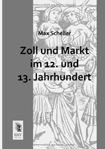 Cover for Max Scheller · Zoll Und Markt Im 12. Und 13. Jahrhundert (Paperback Book) [German edition] (2013)