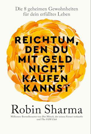 Cover for Robin Sharma · Reichtum, den du mit Geld nicht kaufen kannst (Bog) (2024)