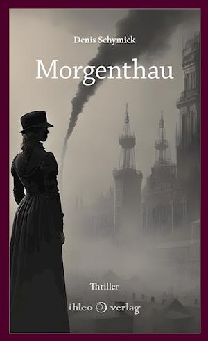 Cover for Denis Schymick · Morgenthau (Book) (2024)