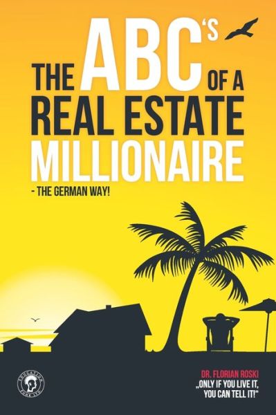 Cover for Florian Roski · The ABC's of a Real Estate Millionaire (Paperback Book) (2019)