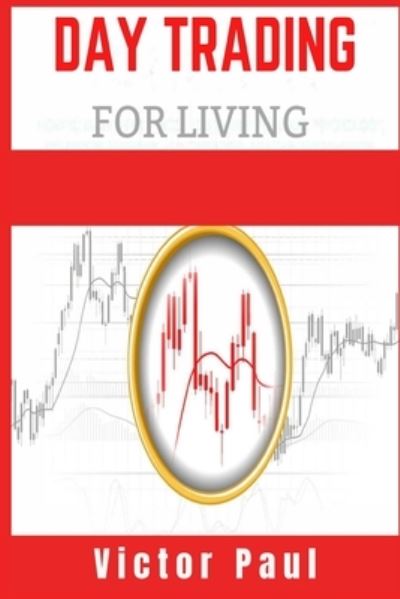 Cover for Victor Paul · Day Trading for a Living (Paperback Book) (2021)