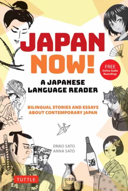 Cover for Sato, Eriko, Ph.D. · Japan Now! A Japanese Language Reader: Bilingual Stories and Essays about Contemporary Japan (With Free Online Audio Recordings) (Paperback Book) (2025)