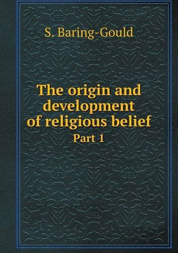 Cover for S. Baring-gould · The Origin and Development of Religious Belief Part 1 (Paperback Book) (2013)