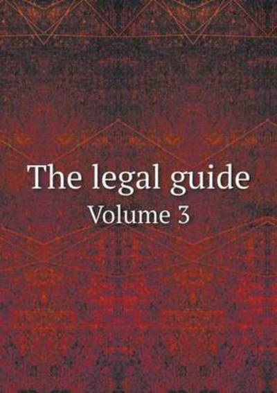 Cover for John Richards · The Legal Guide Volume 3 (Paperback Book) (2015)