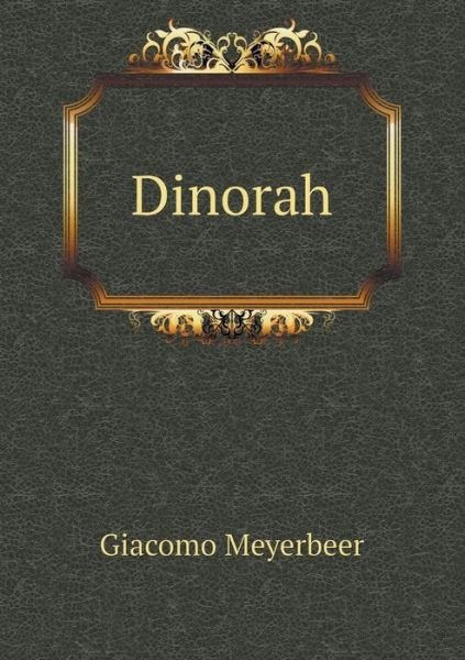 Cover for Giacomo Meyerbeer · Dinorah (Paperback Book) (2015)