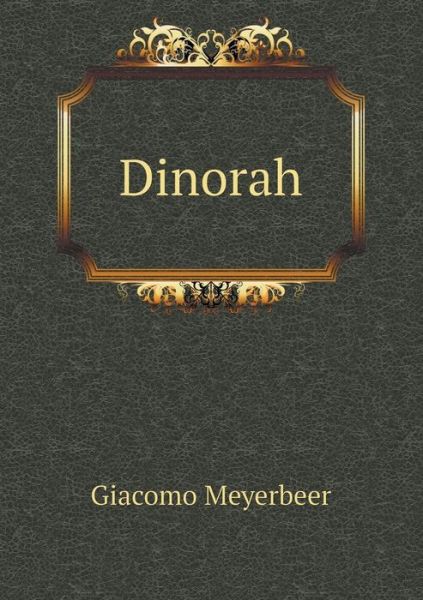 Cover for Giacomo Meyerbeer · Dinorah (Paperback Book) (2015)