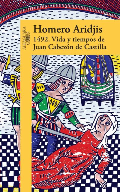 Cover for Homero Aridjis · 1492 .Vida y tiempos de Juan Cabezon de Castilla / 1492 .Life and Times of Jua n Cabezon of Castile (Paperback Book) (2016)