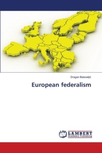 Cover for Dragan Bataveljic · European federalism (Paperback Book) (2018)