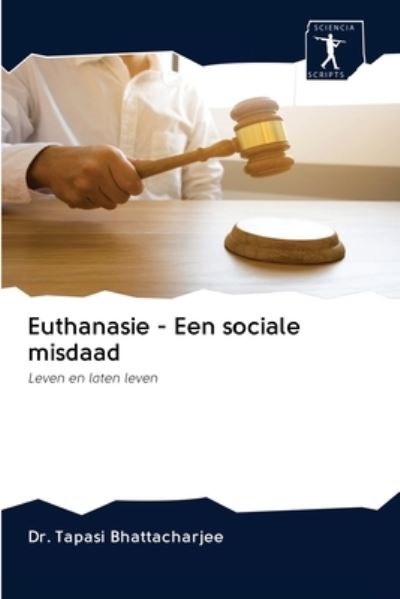 Cover for Dr. Tapasi Bhattacharjee · Euthanasie - Een sociale misdaad (Paperback Book) (2020)