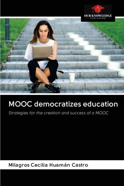 Cover for Milagros Cecilia Huamán Castro · MOOC democratizes education (Paperback Book) (2020)