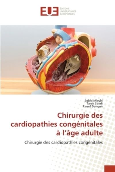 Cover for Sobhi Mleyhi · Chirurgie des cardiopathies congenitales a l'age adulte (Paperback Book) (2021)