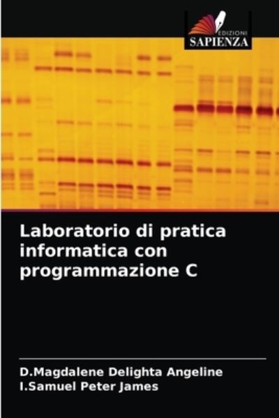 Cover for D Magdalene Delighta Angeline · Laboratorio di pratica informatica con programmazione C (Pocketbok) (2021)