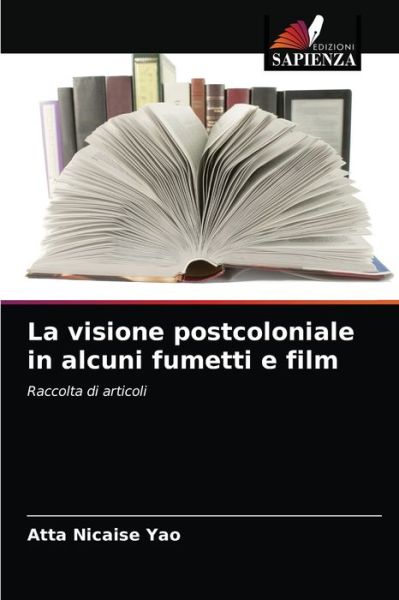 Cover for Atta Nicaise Yao · La visione postcoloniale in alcuni fumetti e film (Paperback Bog) (2021)