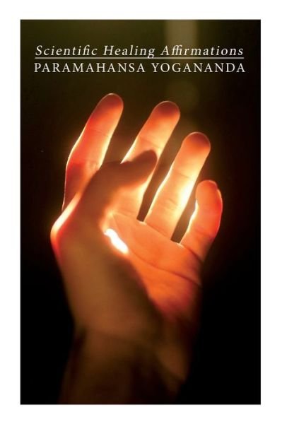 Cover for Paramahansa Yogananda · Scientific Healing Affirmations (Paperback Book) (2022)