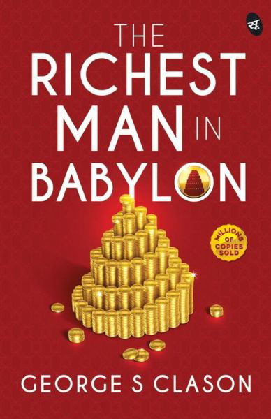 The Richest Man in Babylon - George S. Classon - Książki - Srishti Publishers & Distributors - 9788194790846 - 12 października 2020