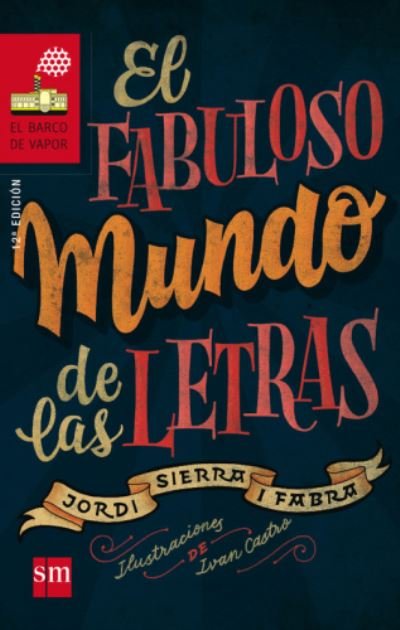 Cover for Jordi Sierra i Fabra · El fabuloso mundo de las letras (Taschenbuch) (2015)