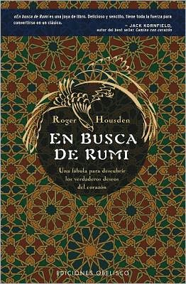 Cover for Roger Housden · En Busca De Rumi/ Chasing Rumi: Una Fabula Para Descubrir Los Verdaderos Deseos Del Corazon / a Fable About Finding the Heart's True Desire (Paperback Book) [Spanish, Tra edition] (2006)