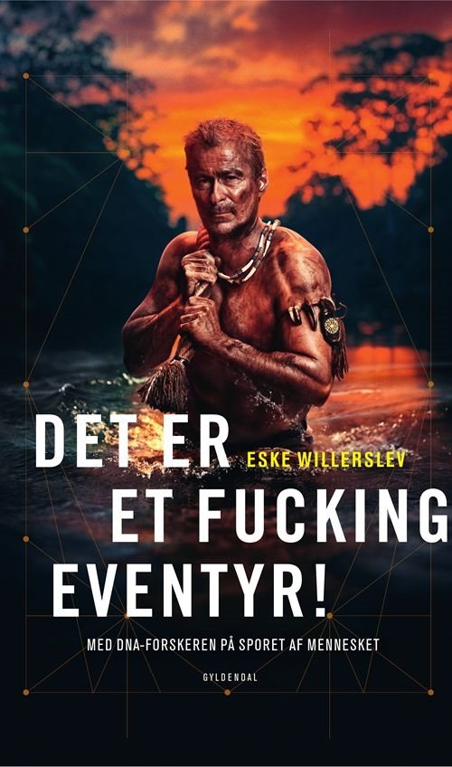 Cover for Eske Willerslev · Det er et fucking eventyr! (Hardcover bog) [1. udgave] (2022)