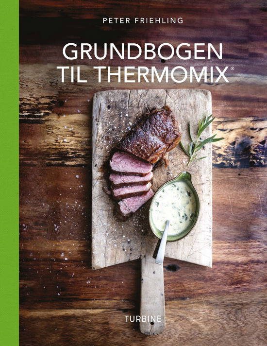 Grundbogen til Thermomix ® - Peter Friehling - Bücher - Turbine - 9788740663846 - 23. September 2020