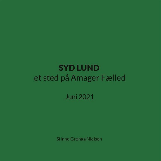 Cover for Stinne Grønaa Nielsen · SYD LUND et sted på Amager Fælled (Paperback Book) [1th edição] (2023)
