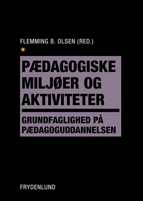 Cover for Pædagogiske miljøer og aktiviteter (Paperback Book) [1. Painos] (2016)