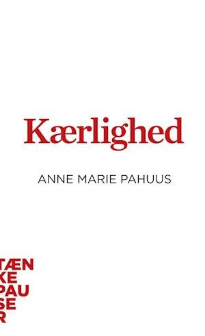 Cover for Anne Marie Pahuus · Kærlighed (Book) (2001)
