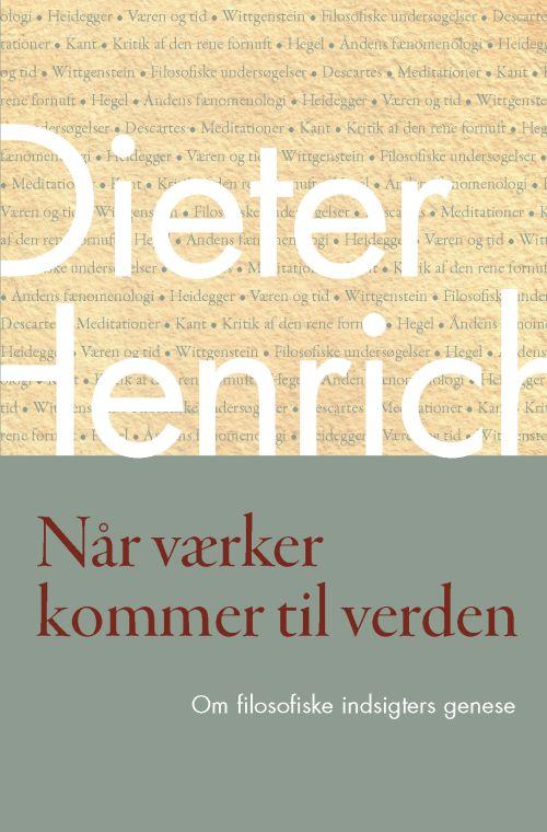 Cover for Dieter Henrich · Når værker kommer til verden (Paperback Book) [1st edition] (2013)