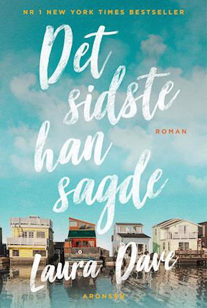 Cover for Laura Dave · Det sidste han sagde (Bound Book) [1st edition] (2023)