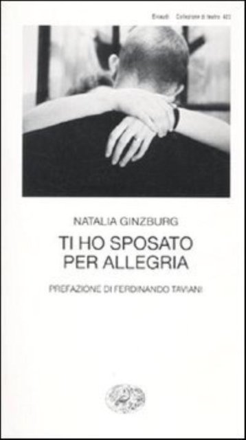 Cover for Natalia Ginzburg · Ti Ho Sposato Per Allegria (Bok) (2010)