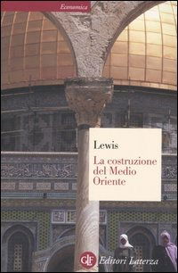 Cover for Bernard Lewis · La Costruzione Del Medio Oriente (Book)