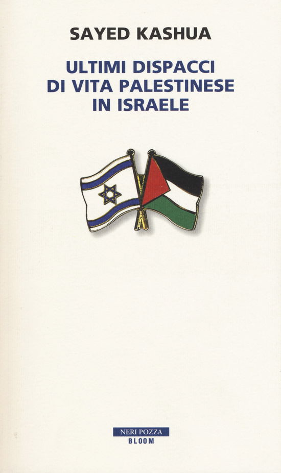 Cover for Sayed Kashua · Ultimi Dispacci Di Vita Palestinese In Israele (Book)