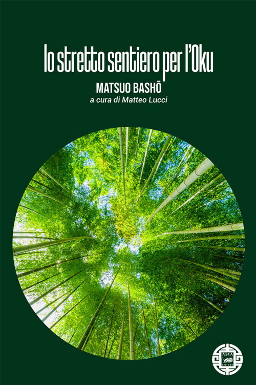 Lo Stretto Sentiero Per L'oku - Matsuo Bashô - Books -  - 9788865643846 - 