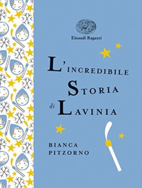 Cover for Bianca Pitzorno · L' Incredibile Storia Di Lavinia. Ediz. A Colori. Ediz. Deluxe (Book)