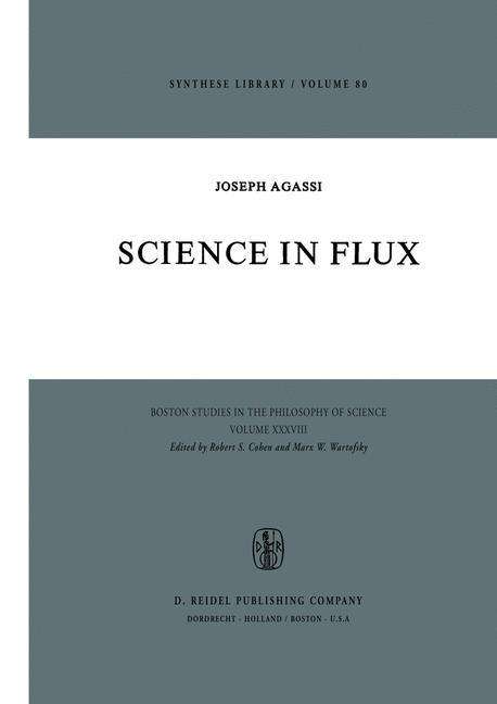 Cover for J. Agassi · Science in Flux - Boston Studies in the Philosophy and History of Science (Gebundenes Buch) [1975 edition] (1975)