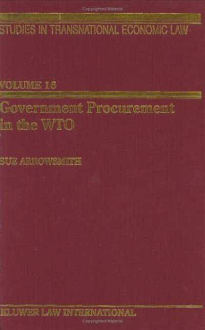 Cover for Sue Arrowsmith · Government Procurement in the WTO - Studies in Transnational Economic Law Set (Hardcover Book) (2003)