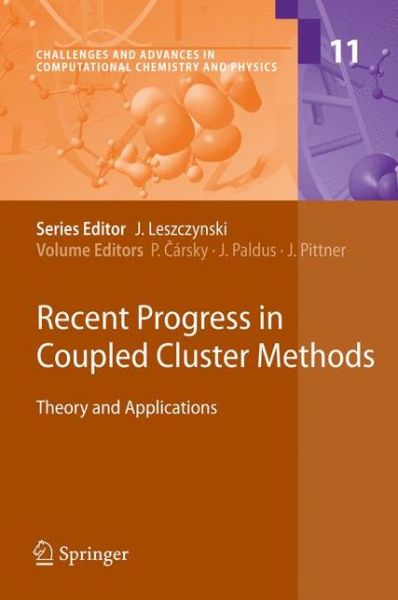 Cover for Petr Carsky · Recent Progress in Coupled Cluster Methods: Theory and Applications - Challenges and Advances in Computational Chemistry and Physics (Hardcover Book) (2010)