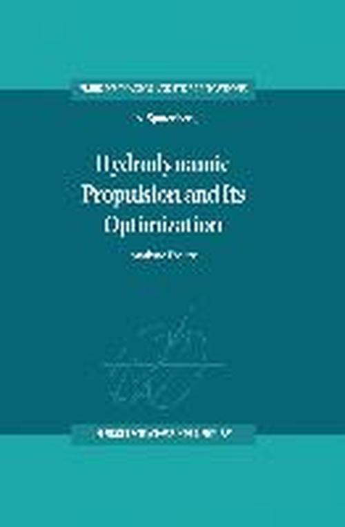 Hydrodynamic Propulsion and Its Optimization: Analytic Theory - Fluid Mechanics and Its Applications - J.A. Sparenberg - Böcker - Springer - 9789048144846 - 28 oktober 2010