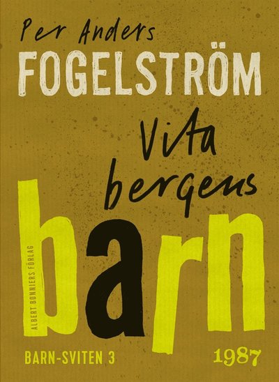 Barnserien: Vita bergens barn - Per Anders Fogelström - Książki - Albert Bonniers Förlag - 9789100134846 - 7 marca 2013