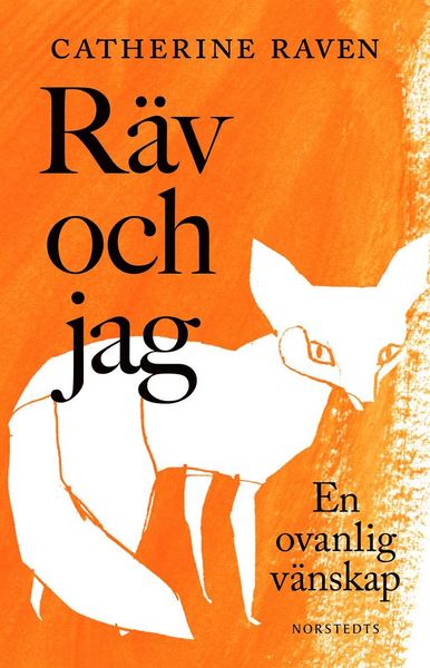 Räv och jag : En ovanlig vänskap - Catherine Raven - Books - Norstedts - 9789113116846 - November 4, 2021