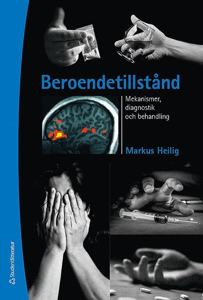 Cover for Markus Heilig · Beroendetillstånd - Mekanismer, diagnostik och behandling (Map) (2019)